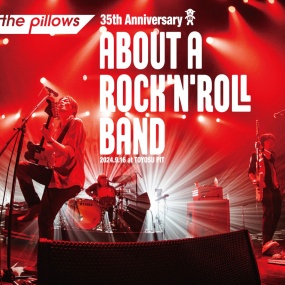 the pillows – The Pillows 35th Anniversary About A Rock'N'ROLL BAND 2024.9.16 at TOYOSU PIT 2025 [BDISO 21.9GB]