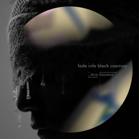acid android – fade into black cosmos [2025.08.06] [2025.07.21] [24Bit/96kHz] [Hi-Res Flac 748MB]