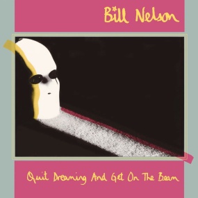 比尔·尼尔森 Bill Nelson – Quit Dreaming And Get On The Beam (Deluxe Edition) 2025 Blu-ray Audio CD+BD [BDISO 42.7GB]