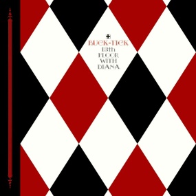 BUCK-TICK – 13th FLOOR WITH DIANA [2005.12.14] [BDISO 21.2GB]