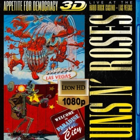 Guns N' Roses – Appetite for Democracy – Live at the Hard Rock Casino, Las Vegas 3D 2014《Remux ISO 36.7G》