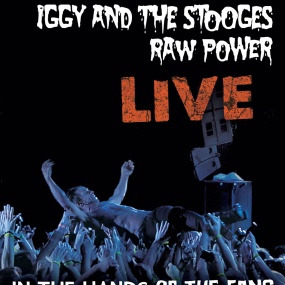 Iggy and The Stooges – Raw Power Live – In the Hands of the Fans 2011《BDMV 21.1G》