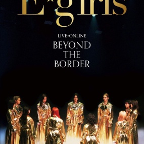 E-girls – LIVExONLINE BEYOND THE BORDER 2021《BDMV 3BD 51.6GB》