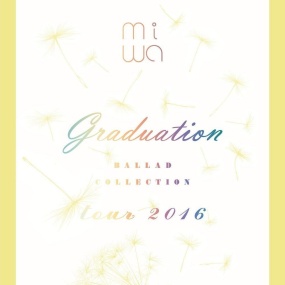miwa – miwa ballad collection tour 2016 ~graduation~《BDISO 43.3GB》