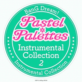 BanG Dream! – Pastel＊Palettes Instrumental Collection 2 2023 [24bit/96kHz] [Hi-Res Flac 561MB]