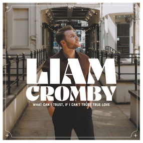 利亚姆·克隆比 Liam Cromby – What Can I Trust, If I Can't Trust True Love 2023 [24Bit/44.1kHz] [Hi-Res Flac 435MB]