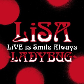 织部里沙 LiSA – LiVE is Smile Always~LADYBUG~ at NIPPON BUDOKAN 2023 [24Bit/48kHz] [Hi-Res Flac 1.26GB]