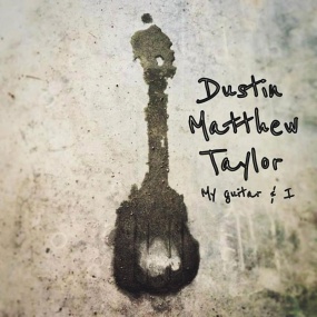 Dustin Matthew Taylor – My Guitar & I 2024 [24Bit/44.1kHz] [Hi-Res Flac 202MB]