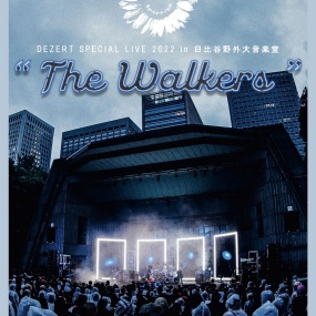 DEZERT – SPECIAL LIVE 2022 in 日比谷野外大音楽堂 "The Walkers" CD+BD [自购蓝光原盘] [BDISO 42.5GB]
