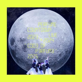 电音香水 Perfume – Perfume Countdown Live 2023-2024 COD3 OF P3RFUM3 ZOZ5 2024 [BDISO 33.7GB]