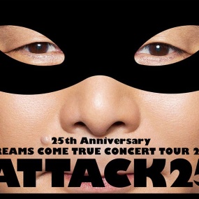 DREAMS COME TRUE – Concert Tour 2014 ATTACK25 25th Anniversary 2015 [BDISO 53.8GB]