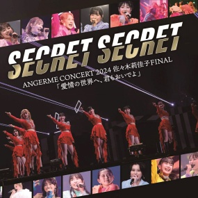 ANGERME CONCERT 2024 SECRET SECRET Sasaki Rikako FINAL Aijou no Sekai e Kimi mo Oide yo 2024 [BDrip MKV 19GB]