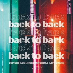 Tomori Kusunoki – Kusunoki Tomori Birthday Live 2023『back to back』2024 [BDMV 43.1GB]