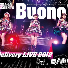 Buono! Live Delivery 2012 PIZZA-LA PRESENTS~Ai wo Otodoke!~ [BDISO 34GB]