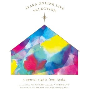 絢香 ayaka – AYAKA ONLINE LIVE SELECTION 2020 [2021] [BDISO 19.6GB]